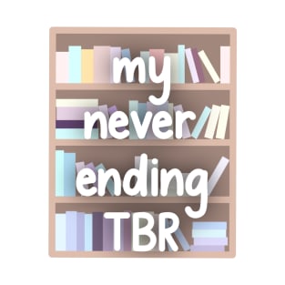 Never-Ending TBR List T-Shirt