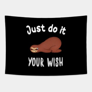 Just do it your wish funny sloth design Tapestry