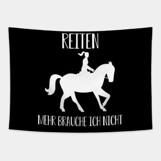 Reiten Mehr brauche ich nicht I Pferdesprüche lustiges Pferd Tapestry