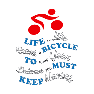 life is like riding a bicycle T-Shirt