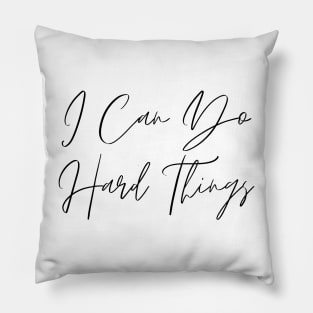 I Can Do Hard Things - Inspiring and Motivational Quotes Pillow