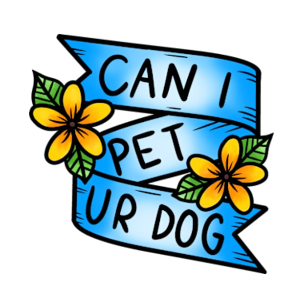 Can I Pet Ur Dog by Luck and Lavender Studio