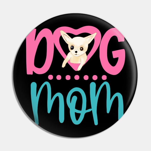 Dog Mom cool chihuahua moms shirt Pin by doctor ax