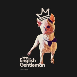 Bullterrier, English Gentleman, Dog, Funny dog, T-Shirt