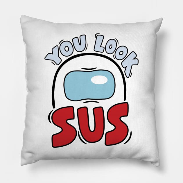 You Look Sus - GraphicLoveShop Pillow by GraphicLoveShop