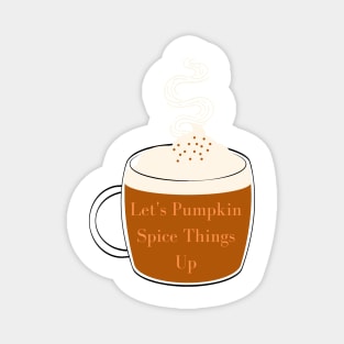 Let&#39;s Pumpkin Spice Things Up Pun Magnet