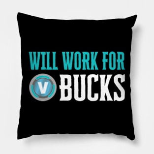 Will Work For Bucks V Gaming Gifts for RPG Gamers Youth Pillow