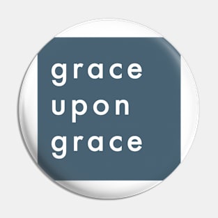 GRACE UPON GRACE Pin