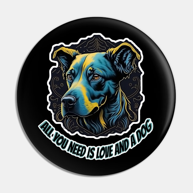 All you need is love and a dog Pin by ElArrogante