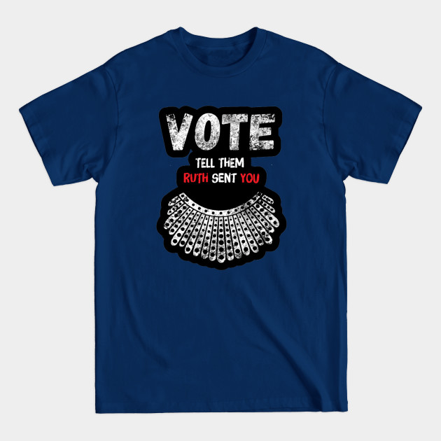 Discover Vote And Tell Them Ruth Sent You Notorious RBG T-Shirt Gifts For Fans - Rbg - T-Shirt