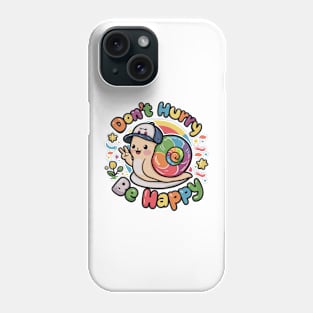 Don't Hurry Be Happy Cute Snail T-Shirt - Colorful Slow Living Apparel Phone Case