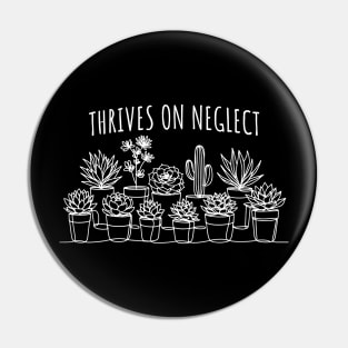 Thrives on Neglect, Cactus Gardener Pin