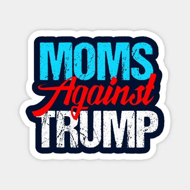 Moms Against Donald Trump Magnet by epiclovedesigns