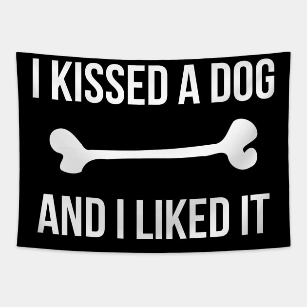 I Kissed A Dog And I Liked It Funny Pet Tapestry by RedYolk