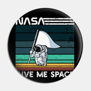 Give Me Space Nasa Pin