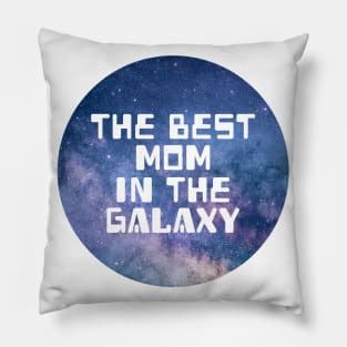 The Best Mom In The Galaxy Pillow