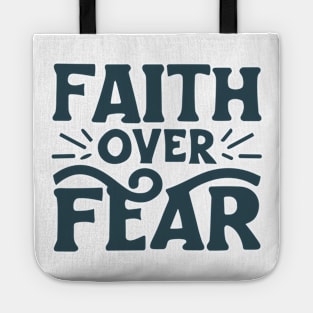 Faith Over Fear - Christian Quote Typography Tote