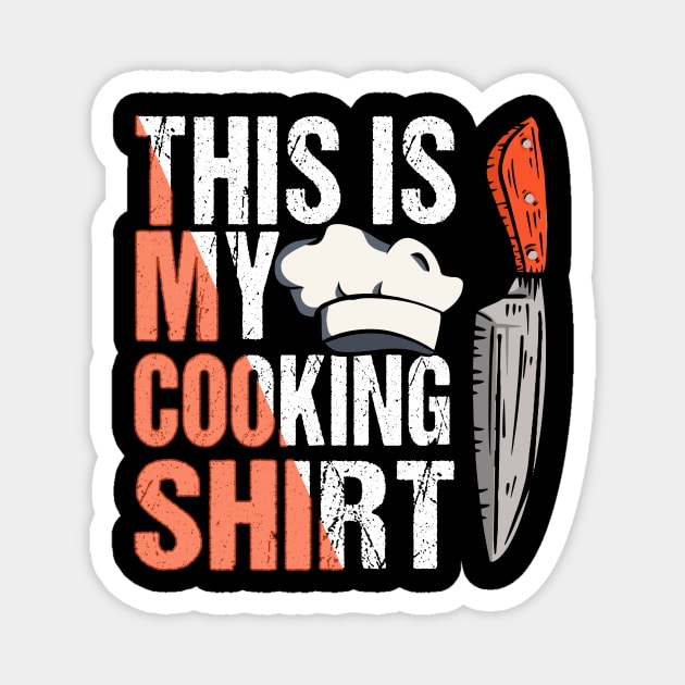 Cook Chef Kitchen Cooking Cooking shirt Magnet by SiegfriedIlligDesign