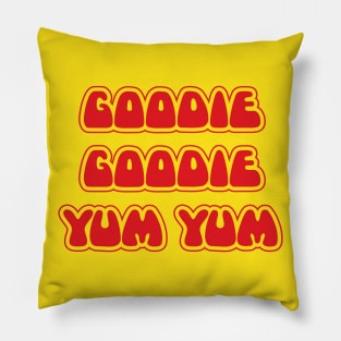 Goodie goodie yum yum Pillow