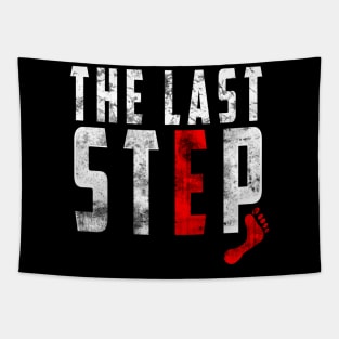 last step t-shirt Tapestry