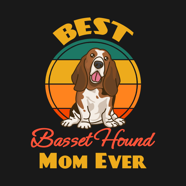 Best Basset Hound Mom Ever Mother's Day Dog puppy Lover Cute Sunser Retro by Meteor77