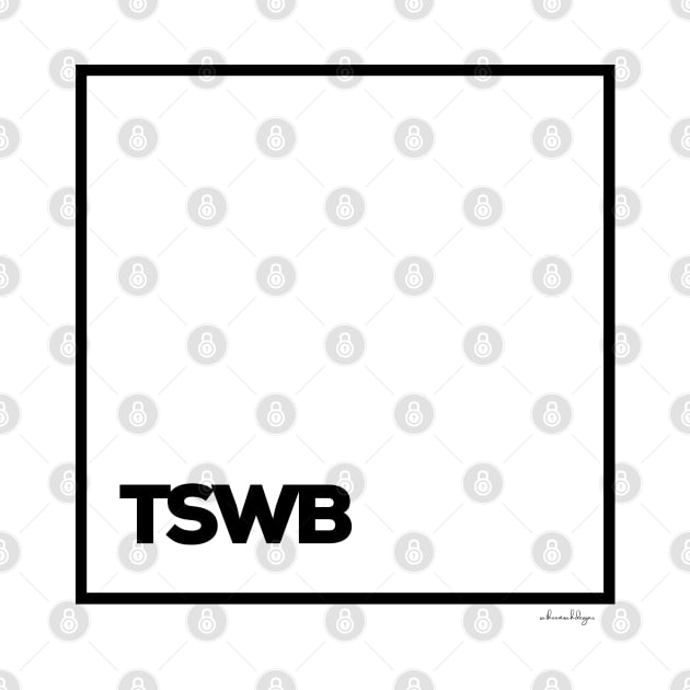 TSWB by satheemuahdesigns