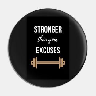 Stronger Than Your Excuses Pin