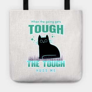 The Tough Hugs Me Humorous Inspirational Quote Phrase Text Tote