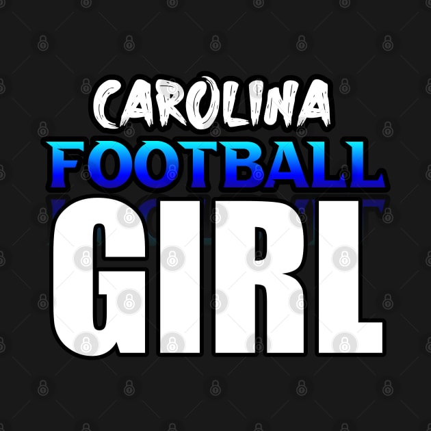 Girl Carolina Football Fans Sports Saying Text by MaystarUniverse