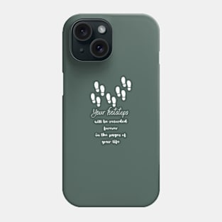 Your footsteps will be recorded forever  (whote writting) Phone Case