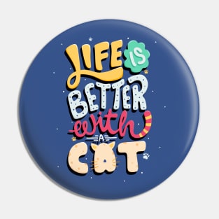 Life Is Better With A Cat Pin