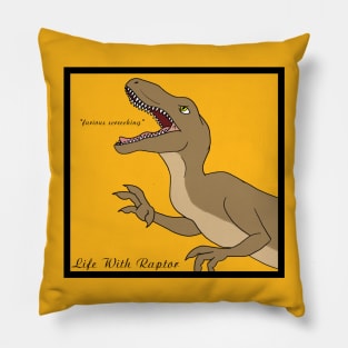 Life With Raptor Screech Pillow