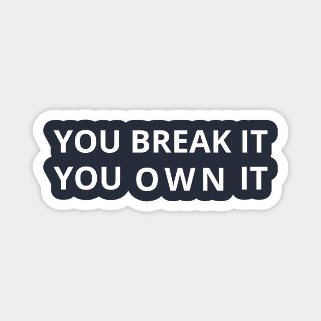 You break it you own it - funny basketball Magnet by T-SHIRT-2020