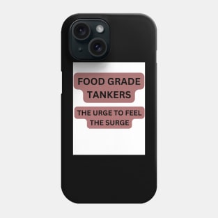 FOOD GRADE TANKER Phone Case