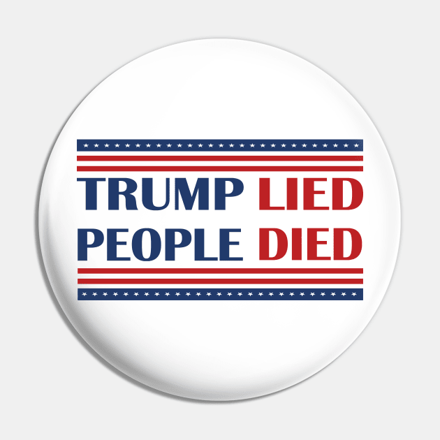 Trump Lied People Died Pin by Netcam