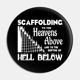 Scaffold To Heaven & Hell Pin