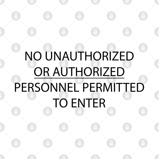 Spaceballs - No Unauthorized or Authorized Personnel Permitted to Enter by albinochicken