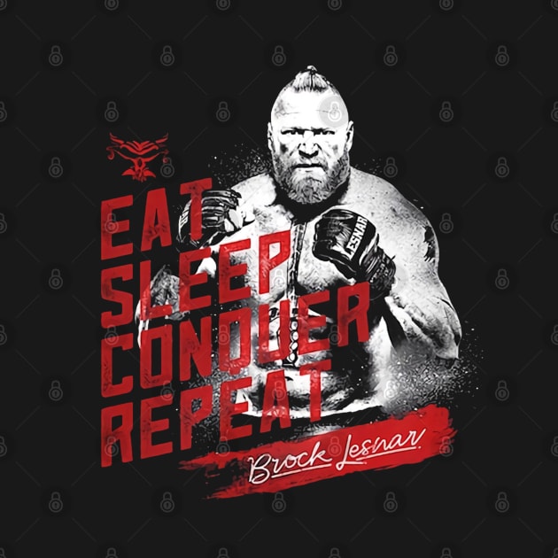 Brock Lesnar Eat Sleep Conquer Repeat by Holman