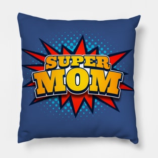 Superhero Super Mom Tee for Mother's Day or Mom's Birthday Pillow