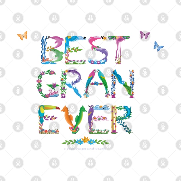 Best Gran Ever - tropical word art by DawnDesignsWordArt