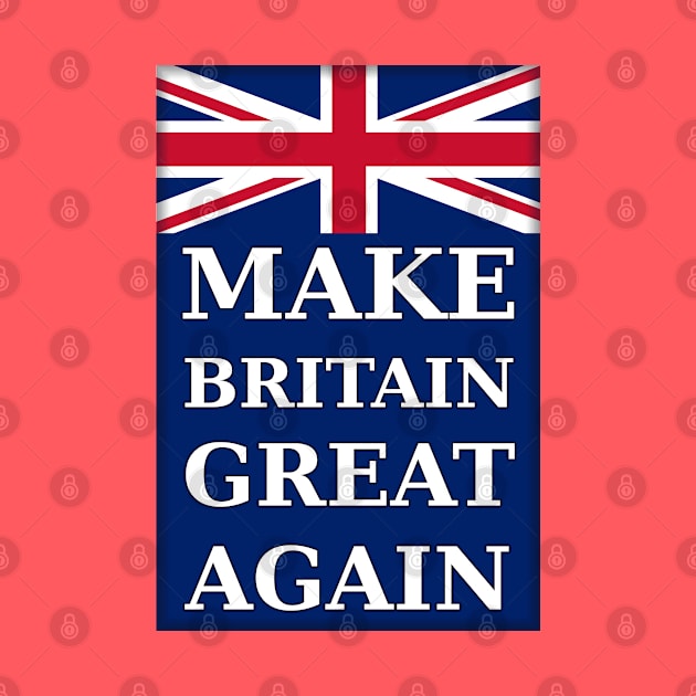 Make Britain Great Again - Portrait by SolarCross