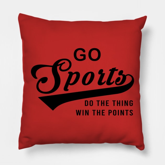 Go Sports Do The Thing Pillow by armanyoan