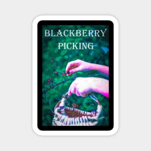 Picking Wild Blackberries into a Country Basket Magnet