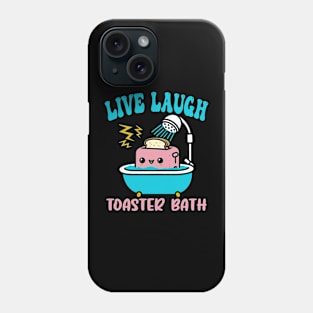 live laugh toaster bath Phone Case