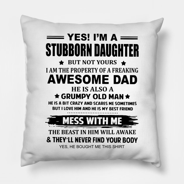 I'm A Stubborn Daughter of A Dad He's A Grumpy Old Men Pillow by Buleskulls 