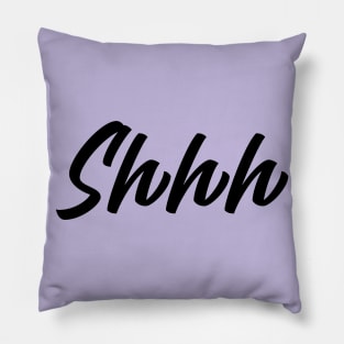 Shhhh Pillow