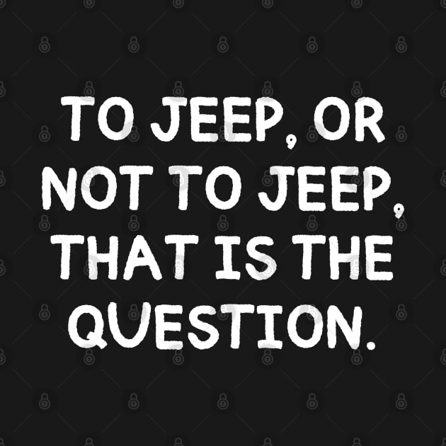 To jeep, or not to jeep, that is the question. by mksjr