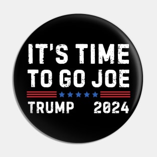 Funny Trump it's time to go joe trump 2024 maga Pin