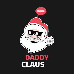 Daddy Claus Christmas gift for dad T-Shirt