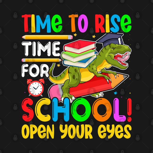 Time To Rise Time For School Open Your Eyes by JoyFabrika